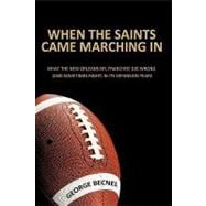 When the Saints Came Marching In : What the New Orleans NFL franchise did wrong (and sometimes right) in its expansion Years