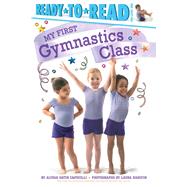 My First Gymnastics Class Ready-to-Read Pre-Level 1
