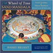 The Wheel of Time Sand Mandala Visual Scripture of Tibetan Buddhism