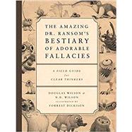 The Amazing Dr. Ransom's Bestiary of Adorable Fallacies