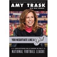 You Negotiate Like a Girl Reflections on a Career in the National Football League