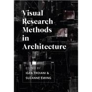 Visual Research Methods in Architecture