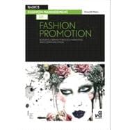 Basics Fashion Management 02: Fashion Promotion Building a Brand Through Marketing and Communication