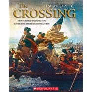 The Crossing: How George Washington Saved the American Revolution