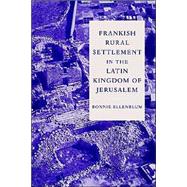 Frankish Rural Settlement in the Latin Kingdom of Jerusalem