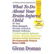 What To Do About Your Brain-injured Child