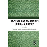 Re-Searching Transitions in Indian History
