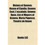 History of Genev : House of Candia, Geneva Seal, L'escalade, Geneva Open, List of Mayors of Geneva, Maria Popesco, Théâtre de Neuve