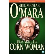 Beware The Corn Woman