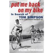 Put Me Back on My Bike : In Search of Tom Simpson