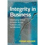 Integrity in Business: Developing Ethical Behavior Across Cultures and Jurisdictions