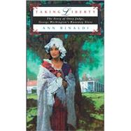 Taking Liberty : The Story of Oney Judge, George Washington's Runaway Slave