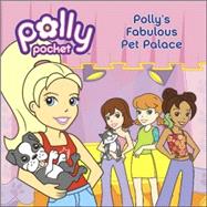Polly's Fabulous Pet Palace