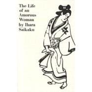 The Life of an Amorous Woman and Other Writings