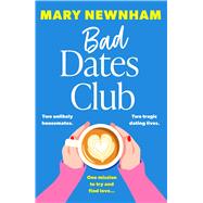 Bad Dates Club An utterly hilarious and laugh-out-loud women’s fiction novel
