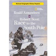 History Chapters: Roald Amundsen and Robert Scott Race to the South Pole