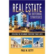 Real Estate Tax Deferral Strategies Utilizing the Delaware Statutory Trust (DST)