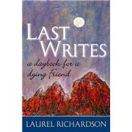Last Writes: A Daybook for a Dying Friend