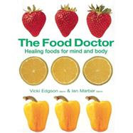 The Food Doctor - Fully Revised and Updated Healing Foods for Mind and Body