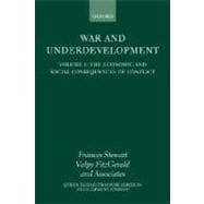 War and Underdevelopment Volume 1: The Economic and Social Consequences of Conflict