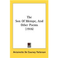 The Son Of Merope, And Other Poems 1916,9780548571873