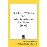 Schiller's Wilhelm Tell : With Introduction and Notes (1898)