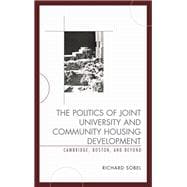The Politics of Joint University and Community Housing Development Cambridge, Boston, and Beyond