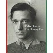 Walker Evans The Hungry Eye
