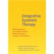 Integrative Systemic Therapy Metaframeworks for Problem Solving With Individuals, Couples, and Families