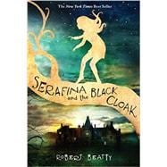 Serafina and the Black Cloak (The Serafina Series Book 1)