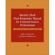 Identity Theft First Responder Manual for Criminal Justice Professionals