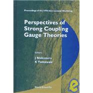 Perspectives of Strong Coupling Gauge Theories
