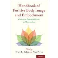 Handbook of Positive Body Image and Embodiment Constructs, Protective Factors, and Interventions