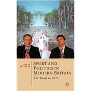 Sport and Politics in Modern Britain The Road to 2012
