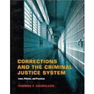 Corrections and the Criminal Justice System: Laws, Policies, and Practices