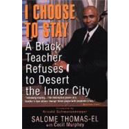 I Choose To Stay A Black Teacher Refuses to Desert the Inner City