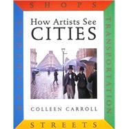 How Artists See Cities Streets, Buildings, Shops, Transportation