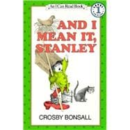 And I Mean It, Stanley