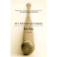 If I Never Get Back A Novel