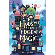 The House at the Edge of Magic