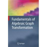 Fundamentals of Algebraic Graph Transformation