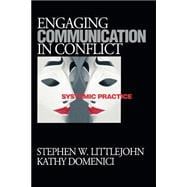 Engaging Communication in Conflict : Systemic Practice