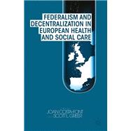Federalism and Decentralization in European Health and Social Care
