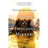 Island of a Thousand Mirrors A Novel