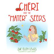 Cheri and the “Mater” Seeds