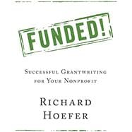 Funded! Successful Grantwriting for Your Nonprofit