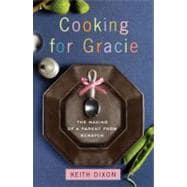 Cooking for Gracie : The Making of a Parent from Scratch
