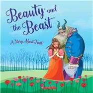 Beauty and the Beast: A Story About Trust (Tales to Grow By)