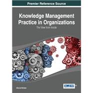 Knowledge Management Practice in Organizations: The View from Inside