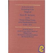 An Account of the Proceedings on the Trial of Susan B. Anthony, on the Charge of Illegal Voting, at the Presidential Election in Nov., 1872, and on th